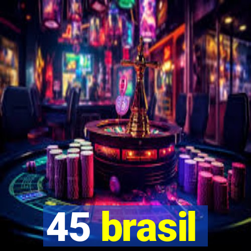 45 brasil